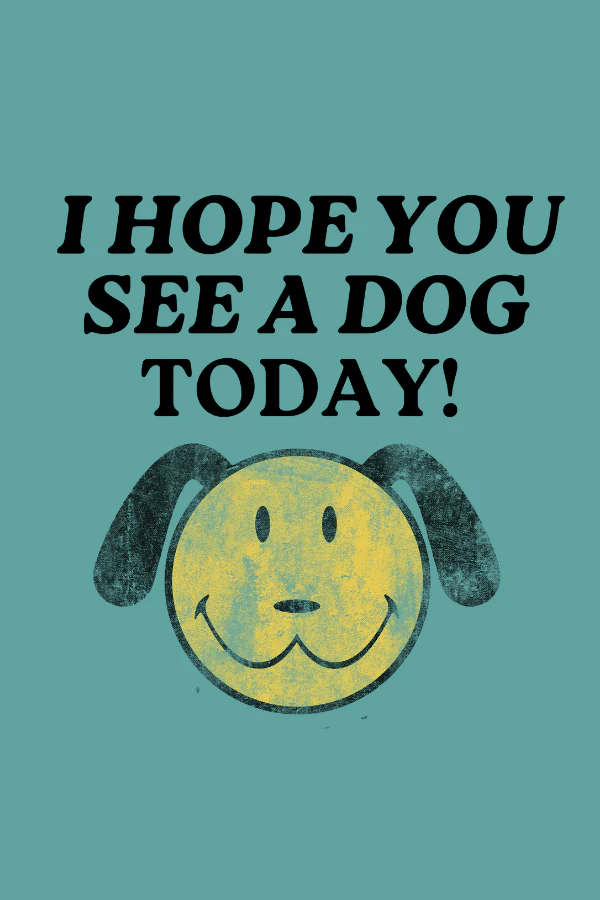 I Hope You See A Dog Today (Unisex Short Sleeve Tee) - Image 3